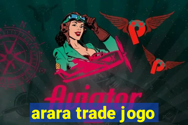 arara trade jogo